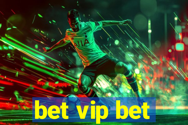 bet vip bet